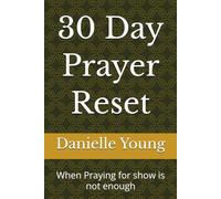 30 Day Prayer Reset: When Praying for show is not enough