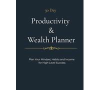 30 Day Productivity & Wealth Planner: Daily Focus, Goal Setting and Income Planning Journal