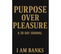30-Day Purpose Over Pleasure Journal