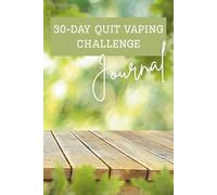 30-Day Quit Vaping Challenge Journal, Your Daily Mission, Motivation Self Help: Quit Smoking and All Nicotine Products