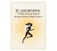 30-Day Renewal: A 30-Day Workout Plan for Strength, Energy & Daily Progress