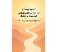 30-Day Reset: A Guided Journal for Getting Unstuck