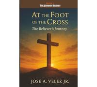 30-Day Retreat at the Foot of the Cross: The Believer’s Journey