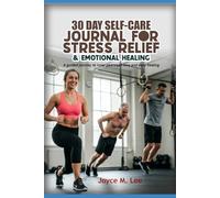 30 DAY SELF CARE JOURNAL FOR STRESS RELIEF & EMOTIONAL HEALING