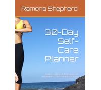 30-Day Self-Care Planner: Daily Checklists & Reflections for Mindfulness, Stress Relief & Balance