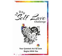 30 Day Self Love Challenge - A Journey Back To You