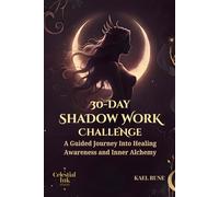30-Day Shadow Work Challenge: A Guided Journey Into Healing Awareness and Inner Alchemy