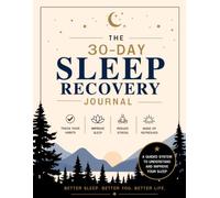 30-Day Sleep Recovery Journal: Fix Your Sleep, Reduce Stress, and Build Healthy Night Routines