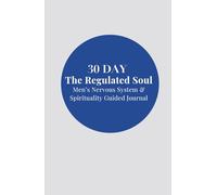 30 Day The Regulated Soul: Men's Nervous System & Spirituality Guided Journal