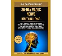 30-DAY VAGUS NERVE RESET CHALLENGE: Daily 5-Minute Somatic Exercises, Breathwork Rituals & Micro-Resets to Calm Stress, Improve Sleep, and Strengthen ... (THE VAGUS NERVE TOTAL RESET SERIES)