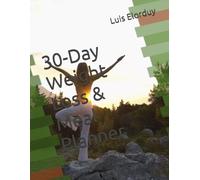 30-Day Weight Loss & Meal Planner: Commit. Track. Transform Your Life.