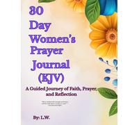 30-Day Women’s Prayer Journal (KJV): A Guided Journey of Faith, Prayer, and Reflection