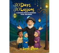 30 Days, 30 Lessons: A Ramadan Story of Friendship, Faith, and Wisdom