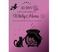 30 Days 5 Minute Guided Prompts: Daily Rituals to Banish Mom Guilt and Re-Ignite Your Inner Fire