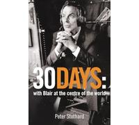 30 DAYS: A Month at the Heart of Blair’s War – Harper Collins Publishers
