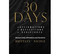 30 days Affirmations, scriptures and reflections: Women's affirmations and devotional