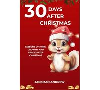 30 Days after Christmas: lessons of hope, growth, and grace after christmas