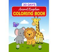 30 Days Animal Kingdom Coloring Book for Children Ages 3-6: ( kids Coloring Book Ages 3-6 )