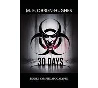 30 DAYS: BOOK 1 VAMPIRE APOCALYPSE (VAMPIRE APOCALYPSE TRILOGY)
