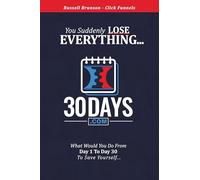 "30 Days Book - Clickfunnels - You Suddenly Lose Everything... What Would You Do "