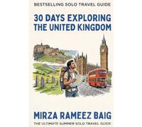 30 Days Exploring the United Kingdom The Ultimate Summer Solo Travel Guide