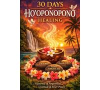 30 Days Ho’oponopono Healing