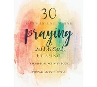 30 Days in One Verse: Praying Without Ceasing