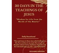 30 Days in the Teachings of Jesus: “Wisdom for Life from the Words of the Master”