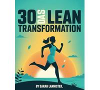 30 DAYS LEAN TRANSFORMATION: Reset Your Body, Boost Energy, and Unlock Lasting Confidence
