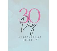 30 days Mindfulness journal: “A Simple Way to Build a Daily Gratitude Habit”