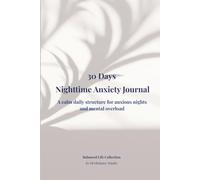 30 Days Nighttime Anxiety Journal: A calm daily structure for anxious nights and mental overload
