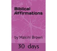 30 days of biblical affirmation (The 30-Day Scripture Devotional Series by Makini Brown)
