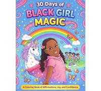 30 Days of Black Girl Magic: A Coloring Book of Affirmations, Joy and Confidence (The Adventures of Lena Renee)