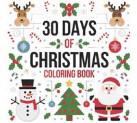 30 DAYS OF CHRISTMAS: A Christmas Coloring Book for Kids and All Ages