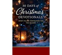 30 Days of Christmas Hope: A Devotional for the Season of Light (30 Days of Renewed Hope)