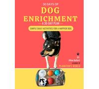 30 Days of Dog Enrichment: A 30 Day Plan