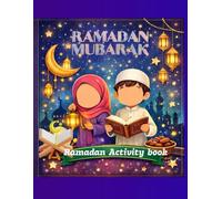 30 Days of Duas, Coloring, Puzzles & Faith-Building Fun: A 108-Page Fun & Educational Islamic Workbook to Help Children Learn, Reflect & Grow During Ramadan