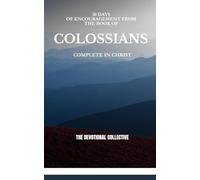 30 Days of Encouragement from the Book of Colossians: Complete in Christ