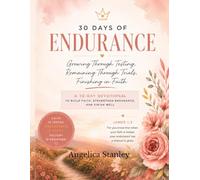 30 Days of Endurance: A 30-Day Devotional to Build Faith, Strengthen Endurance, and Finish Well
