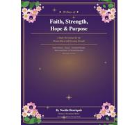 30 Days of Faith, Strength, Hope & Purpose: A Daily Devotional for the Woman Who Is Still Pressing Through (The Pressing Through Devotional Series)