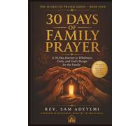 30 Days of Family Prayer: A 30-Day Journey to Wholeness, Unity, and God's Design for the Family