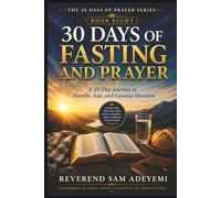 30 Days of Fasting and Prayer: A 30-Day Journey to Humble, Safe, and Genuine Devotion