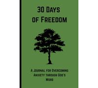 30 Days of Freedom: A Journal for Overcoming Anxiety Through God's Word