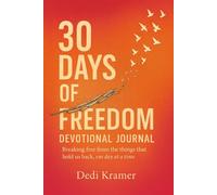 30 Days of Freedom Devotional Journal: Breaking free from the things that hold us back, one day at a time.
