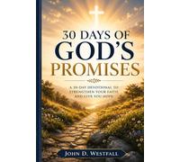 30 Days of God's Promises: A 30-Day Devotional to Strengthen Your Faith and Give You Hope