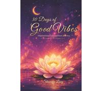 30 Days of Good Vibes: Inspirational and Spiritual Journey