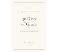 30 Days of Grace: A Scripture Reflection Journal for Women in a Healing Season