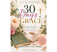 30 Days of Grace: Daily Devotions, Scriptures, and Prayers to Strengthen Your Faith, Find Peace, and Trust God's Plan