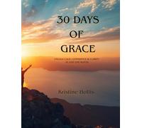 30 Days Of Grace: Unlock Calm, Confidence & Clarity in Just One Month