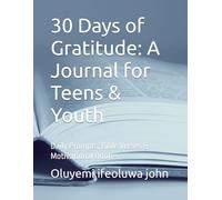 30 Days of Gratitude: A Journal for Teens & Youth: Daily Prompts, Bible Verses & Motivational Quotes
